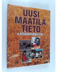 käytetty kirja Uusi maatilatieto, 3 - Maatilan talous ja tekniikka