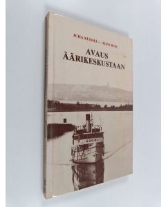 Kirjailijan Juha Kuisma käytetty kirja Avaus äärikeskustaan