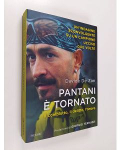 Kirjailijan Davide De Zan käytetty kirja Pantani è tornato : Il complotto, il delitto, l'onore (ERINOMAINEN)