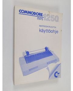 käytetty kirja Commodore MPS 1250 matrisiikirjoitin : Käyttöohje