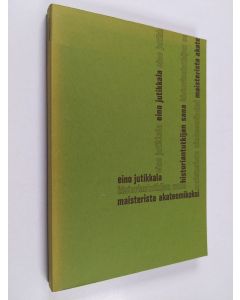 Tekijän Tuula Rantanen  käytetty kirja Historiantutkijan sana : maisterista akateemikoksi