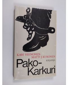 Kirjailijan Kari Heinonen uusi kirja Pako - Karkuri
