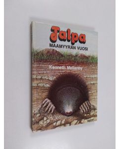 Kirjailijan Kenneth Mellanby käytetty kirja Talpa : Maamyyrän vuosi