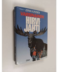 Kirjailijan Jorma Kurvinen käytetty kirja Varsinainen hirvijahti