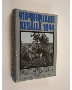 Kirjailijan Niilo Lappalainen käytetty kirja Viipurinlahti kesällä 1944