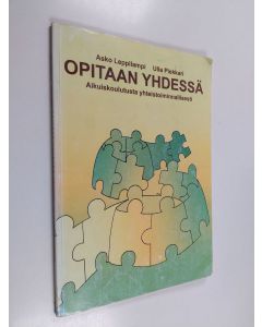 Kirjailijan Asko Leppilampi käytetty kirja Opitaan yhdessä! : aikuiskoulutusta yhteistoiminnallisesti