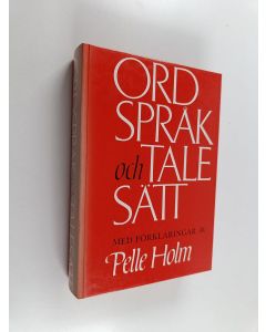 Kirjailijan Pelle Holm käytetty kirja Ordspråk och talesätt