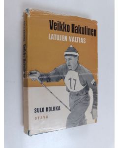 Kirjailijan Sulo Kolkka käytetty kirja Veikko Hakulinen : latujen valtias