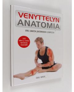 Kirjailijan Craig Ramsay käytetty kirja Venyttelyn anatomia : opas lihasten joustavuuden lisäämiseen
