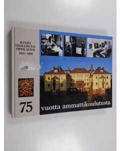 Kirjailijan Reijo Virta käytetty kirja 75 vuotta ammattikoulutusta : Kymin teollisuusoppilaitos 1914-1989