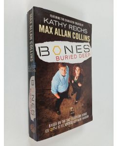 Kirjailijan Max Allan Collins käytetty kirja Bones : buried deep