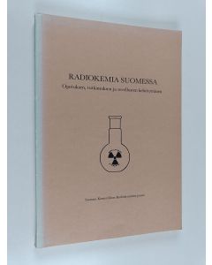 Tekijän Jukka Hiltunen ym. Miettinen  käytetty kirja Radiokemia Suomessa : opetuksen, tutkimuksen ja sovellusten kehittyminen