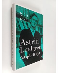 Kirjailijan Astrid Lindgren käytetty kirja Sotapäiväkirjat 1939-1945