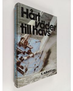 Kirjailijan K. Adlard Coles käytetty kirja Hårt väder till havs