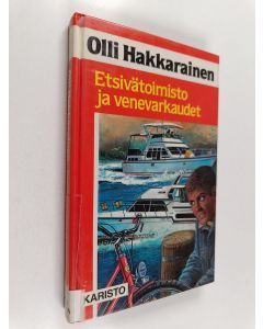 Kirjailijan Olli Hakkarainen käytetty kirja Etsivätoimisto ja venevarkaudet