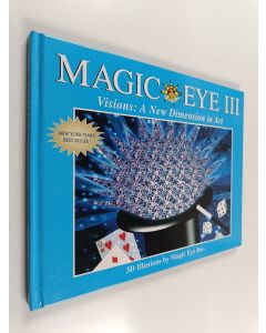 käytetty kirja Magic eye 3 - Visions : a new dimension in art