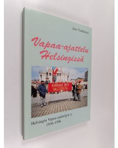 Kirjailijan Arto Tiukkanen käytetty kirja Vapaa-ajattelu Helsingissä