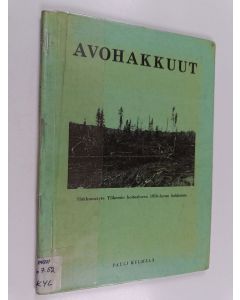 Kirjailijan Pauli Kylmälä käytetty kirja Avohakkuut