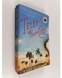 Kirjailijan Rachel Kushner käytetty kirja Telex from Cuba : a novel
