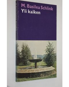 Kirjailijan M. Basilea Schlink käytetty kirja Yli kaiken