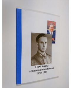 käytetty kirja Leevi Kauppi - Isänmaan palveluksessa 1939-1944 (tekijän omiste)
