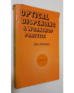 Kirjailijan W. S. Topliss käytetty kirja Optical Dispensing and Workshop Practice