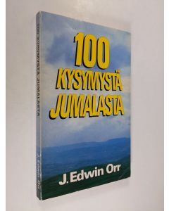 Kirjailijan Edwin J. Orr käytetty kirja 100 kysymystä jumalasta