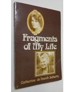 Kirjailijan Catherine de Hueck Doherty käytetty kirja Fragments of My Life