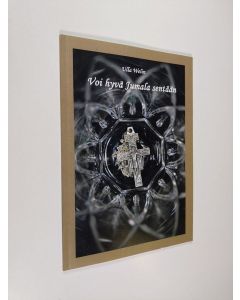 Kirjailijan Ulla Welin käytetty kirja Voi hyvä Jumala sentään (signeerattu)