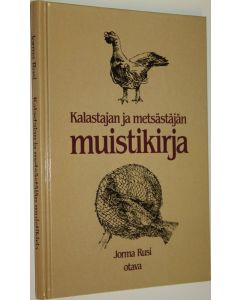 Kirjailijan Jorma Rusi käytetty kirja Kalastajan ja metsästäjän muistikirja (ERINOMAINEN)