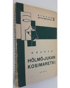 Kirjailijan A. Kahva käytetty kirja Hölmö-Jukan kosimaretki : kaksinäytöksinen ilveily