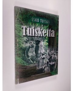 Kirjailijan Esko Tuisku käytetty kirja Tuisketta (UUSI)