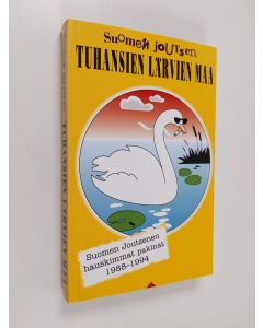 Kirjailijan Suomen Joutsen käytetty kirja Tuhansien lärvien maa : hauskimmat pakinat 1988 - 1994