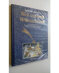 Kirjailijan Barbara Bartos-Hööpner käytetty kirja Weit und breit Weihnachtszeit : Ein Hausbuch fur alle die sich auf das schönste Fest freuen (UUSI)