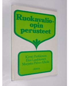 Kirjailijan Kirsti Parkkinen käytetty kirja Ruokavalio-opin perusteet