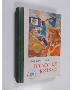 Kirjailijan Aili Konttinen käytetty kirja Hymyile, Krisse : koululaiskertomus