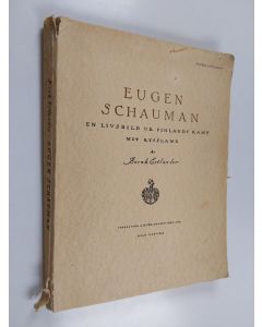 Kirjailijan B. Estlander käytetty kirja Eugen Schauman : en livsbild ur Finlands kamp mot Ryssland