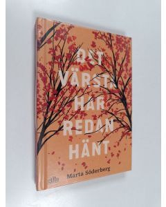 Kirjailijan Marta Söderberg käytetty kirja Det värsta har redan hänt