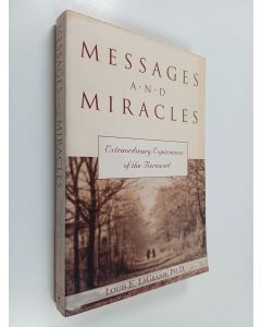 Kirjailijan Louis E. LaGrand käytetty kirja Messages and Miracles - Extraordinary Experiences of the Bereaved