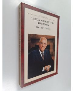 käytetty kirja Kirkon presidenttien opetuksia :  Ezra Taft Benson