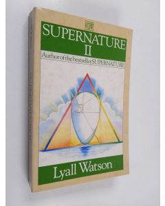 Kirjailijan Lyall Watson käytetty kirja Supernature II - A New Natural History of the Supernatural