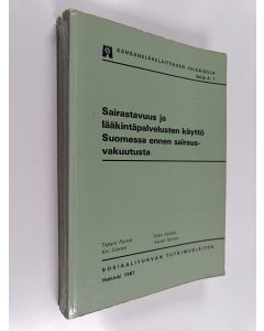 käytetty kirja Sairastavuus ja lääkintäpalvelusten käyttö Suomessa ennen sairausvakuutusta