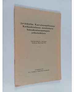 käytetty teos Jyväskylän kasvatusopillisessa korkeakoulussa suoritettava kansakoulunopettajain jatkotutkinto - opetusministeriön vahvistama huhtikuun 14 päivänä 1939