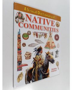 Kirjailijan Bobbie Kalman käytetty kirja A Visual Dictionary of Native Communities