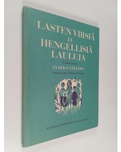 Tekijän Jaakko Linjama  käytetty kirja Lasten virsiä ja hengellisiä lauluja