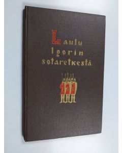 Tekijän Jaakko Rugojev  käytetty kirja Laulu Igorin sotaretkestä