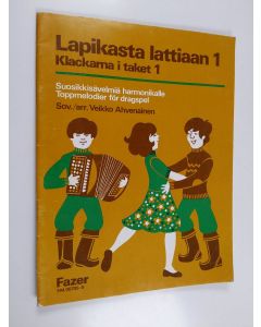 käytetty teos Lapikasta lattiaan : suosikkisävelmiä harmonikalle 1