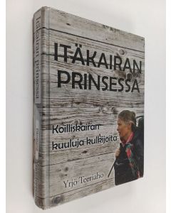 Kirjailijan Yrjö Teeriaho käytetty kirja Itäkairan prinsessa : Koilliskairan kuuluja kulkijoita