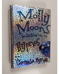 Kirjailijan Georgia Byng käytetty kirja Molly Moons fantastiska bok om hypnos