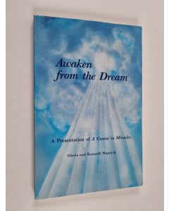 Kirjailijan Gloria Wapnick & Kenneth Wapnick käytetty kirja Awaken from the Dream - A Presentation of A Course in Miracles